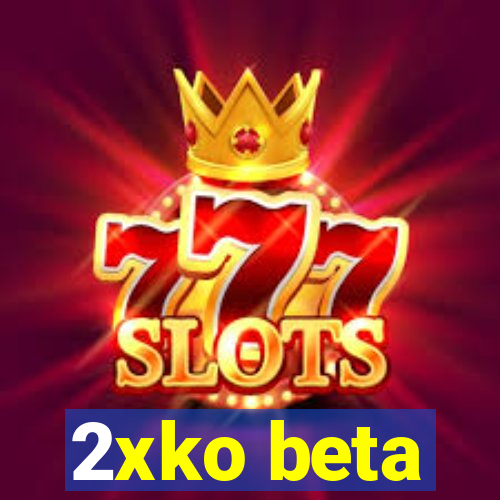 2xko beta